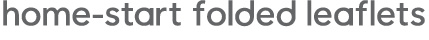 Home-Start Folded Leaflets